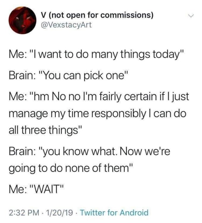 can-do-all-three-things-brain-know-now-going-do-none-them-wait-232-pm-12019-twitter-android
